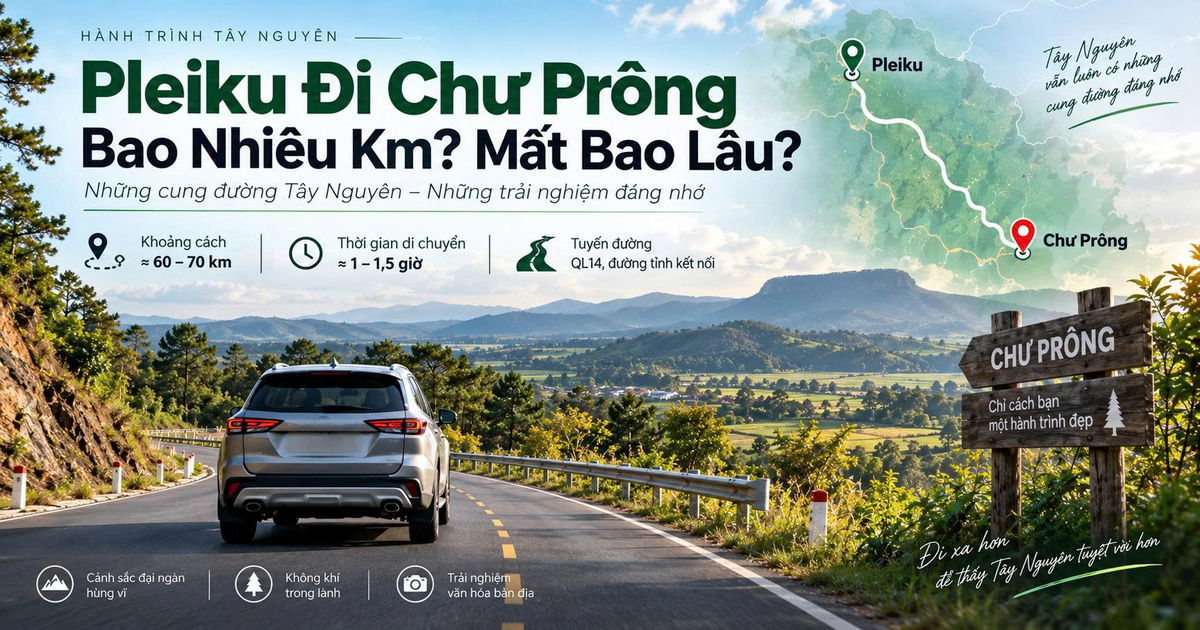 Pleiku Đi Chư Prông Bao Nhiêu Km? Mất Bao Lâu?