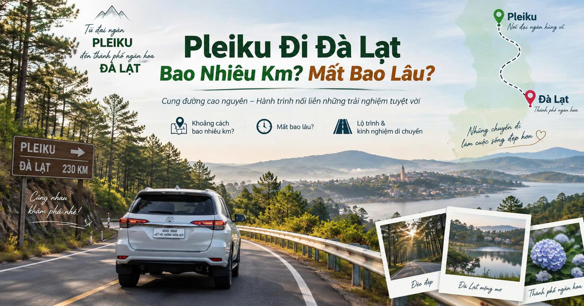 Pleiku Đi Đà Lạt Bao Nhiêu Km? Mất Bao Lâu?
